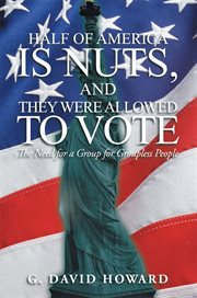 Half of america is nuts, and they were allowed to vote. The Need for a Group for Groupless People cover image cdn