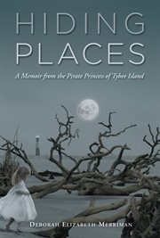 Hiding places : a memoir from the pirate princess of Tybee Island cover image cdn