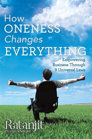 How oneness changes everything. Empowering Business Through 9 Universal Laws cover image cdn