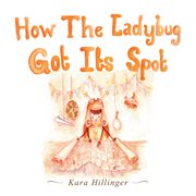 How the ladybug got its spot cover image cdn