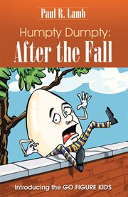 Humpty dumpty: after the fall. Introducing the Go Figure Kids cover image cdn