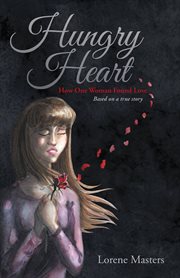 Hungry heart. How One Woman Found Love cover image cdn