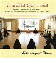 I stumbled upon a jewel. A Collection of Essays by a Lay Sangha cover image cdn