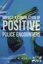 Impact : a compilation of positive police encounters cover image cdn