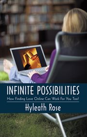 Infinite possibilities. How Finding Love Online Can Work for You Too! cover image cdn