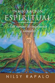 Inmigraci̤n espiritual. Un Camino De Inspiraci̤n Y Bienestar cover image cdn
