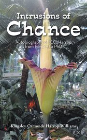 Intrusions of chance. Autobiography of K.O. Harrop from Penury to PhD cover image cdn