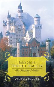 Isaiah 26:3-4 "perfect peace" iv. The Kingdom Number cover image cdn