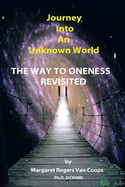 Journey into an unknown world. The Way to Oneness Revisited cover image cdn