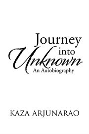 Journey into unknown. An Autobiography cover image cdn