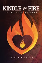 Kindle the Fire : an Acts 29 message cover image cdn