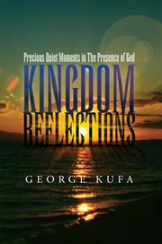 Kingdom reflections. Precious Quiet Moments in the Presence of God cover image cdn