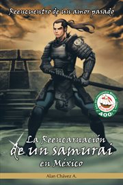La reencarnaci̤n de un samurai en m̌xico. Reencuentro De Un Amor Pasado cover image cdn