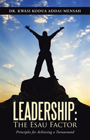 Leadership: the esau factor. Principles for Achieving a Turnaround cover image cdn