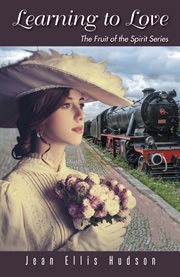 Learning to love. The Fruit of the Spirit Series cover image cdn