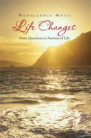 Life changes. From Questions to Answers of Life cover image cdn