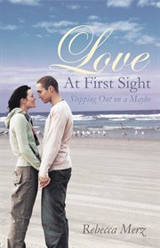 Love at first sight. Stepping out on a Maybe cover image cdn