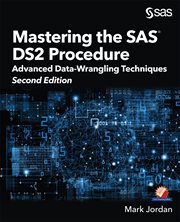 Mastering the SAS DS2 procedure : advanced data wrangling techniques / Mark Jordan cover image cdn