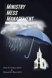 Ministry mess management. Solving Leadership Failures cover image cdn
