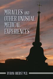 Miracles and other unusual medical experiences cover image cdn