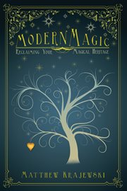 Modern magic : reclaiming your magical heritage cover image cdn