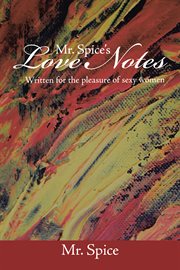 Mr. spice's love notes. Written for the Pleasure of Sexy Women cover image cdn