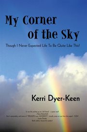 My corner of the sky : though I never expected life to be quite like this! cover image cdn