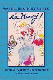 My life in sticky notes. Or, How I Got from There to Here cover image cdn