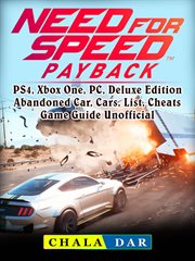 Need for speed payback. PS4, Xbox One, PC, Deluxe Edition, Abandoned Car, Cars, List, Cheats, Game Guide Unofficial cover image cdn