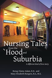 Nursing tales from the hood and suburbia. A Different Kind of Love Story cover image cdn