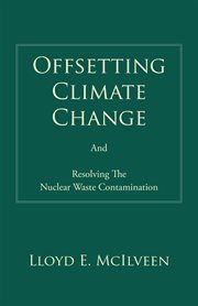 Offsetting climate change. And Resolving the Nuclear Waste Contamination cover image cdn