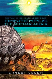 Omnitempus / the quenar affair. Troyuan Chronicles...Book Seven cover image cdn