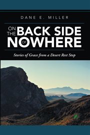 On the back side of nowhere. Stories of Grace from a Desert Rest Stop cover image cdn