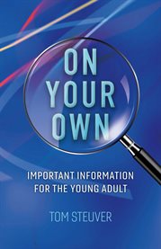 On your own. Important Information for the Young Adult cover image cdn