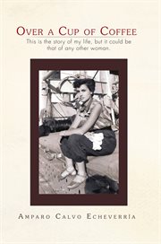 Over a cup of coffee. This Is the Story of My Life, but It Could Be That of Any Other Woman. cover image cdn