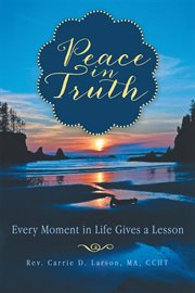 Peace in truth. Every Moment in Life Gives a Lesson cover image cdn