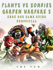 Plants vs zombies garden warfare 2 xbox one game guide unofficial cover image cdn
