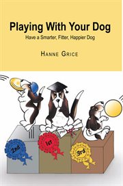 Playing with your dog : have a smarter, fitter, happier dog cover image cdn
