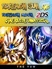 Pokemon sun and pokemon moon 2ds game guide unofficial cover image cdn