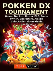 Pokken dx tournament. Game, Tier List, Roster, DLC, Codes, Switch, Characters, Amiibo, Unlockables, Game Guide Unofficial cover image cdn