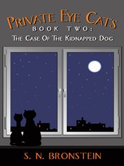 Private eye cats book two. The Case of the Kidnapped Dog cover image cdn