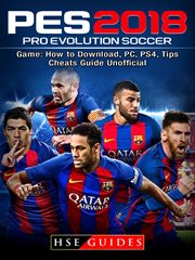 Pro evolution soccer 2018 game: how to download, pc, ps4, tips, cheats guide unofficial cover image cdn