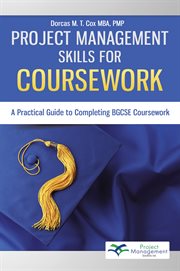 Project management skills for coursework. A Practical Guide to Completing Bgcse Exam Coursework cover image cdn
