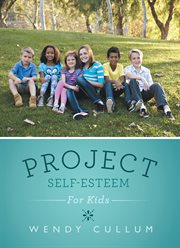 Project self-esteem. For Kids cover image cdn