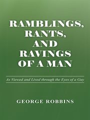 Ramblings, rants, and ravings of a man. As Viewed and Lived Through the Eyes of a Guy cover image cdn