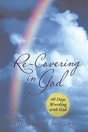 Re-covering in god. 40 Days Wrestling with God cover image cdn