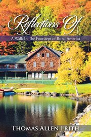 Reflections of. A Walk in the Footsteps of Rural America cover image cdn