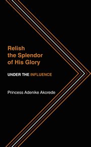 Relish the splendor of his glory. Under the Influence cover image cdn
