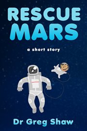 Rescue mars. A Short Story About a Rescue Dog Lost in Space cover image cdn