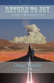 Return to joy. The Bible's Fast Track Back to God cover image cdn